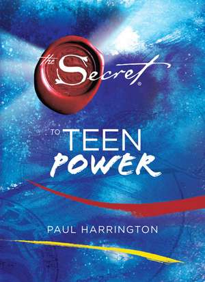 The Secret to Teen Power de Paul Harrington