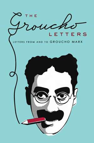 The Groucho Letters: Letters to and from Groucho Marx de Groucho Marx