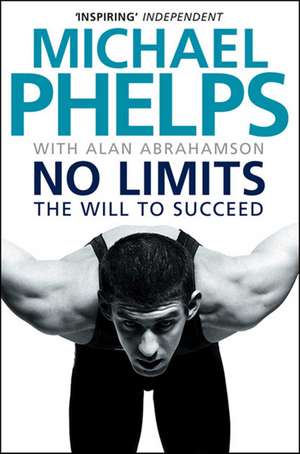 No Limits: The Will to Succeed de Michael Phelps