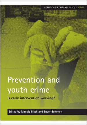 Prevention and youth crime: Is early intervention working? de Maggie Blyth