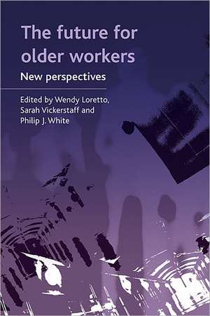 The future for older workers – New perspectives de Wendy Loretto