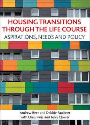 Housing transitions through the life course – Aspi rations, needs and policy de Andrew Beer