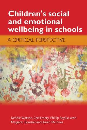 Children′s Social and Emotional Wellbeing in Schools – A Critical Perspective de Debbie Watson