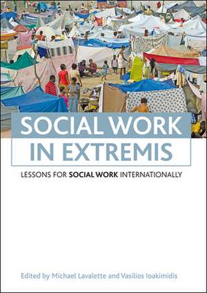 Social work in extremis – Lessons for social work internationally de Michael Lavalette