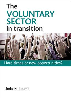 Voluntary Sector in Transition: Hard Times or New Opportunities? de Linda Milbourne