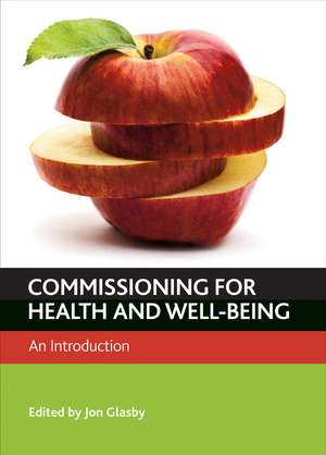 Commissioning for Health and Well-being: An Introduction de Jon Glasby