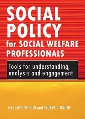 Social policy for social welfare professionals – T ools for understanding, analysis and engagement de Graeme Simpson