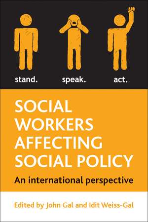 Social Workers Affecting Social Policy: An International Perspective de John Gal