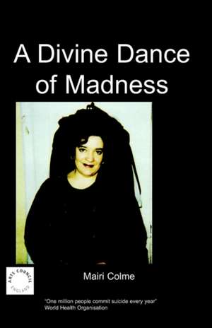 A Divine Dance of Madness de M. Colme