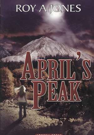 April's Peak de Roy A. Jones