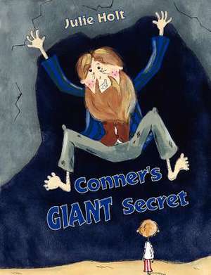 Conner's Giant Secret de Julie Holt