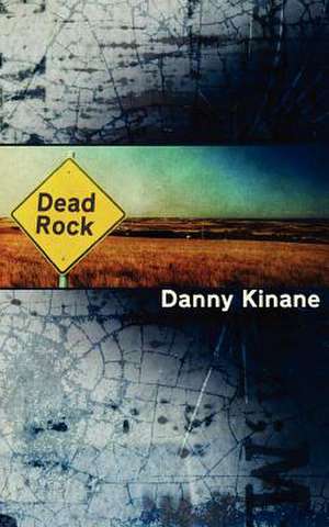 Dead Rock de Danny Kinane