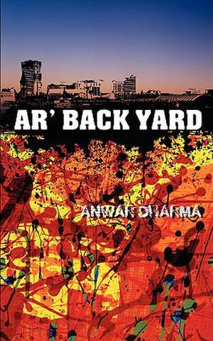 AR' Back Yard de Anwar Dharma