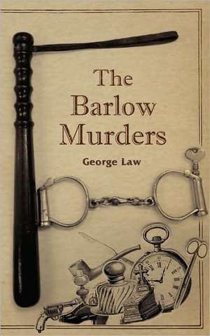 The Barlow Murders de George Law