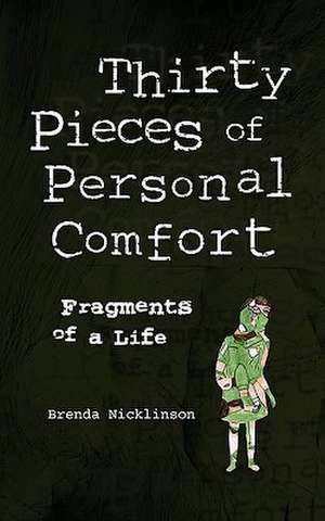 Thirty Pieces of Personal Comfort de Brenda Nicklinson