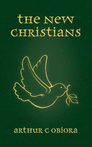 The New Christians de Arthur C. Obiora