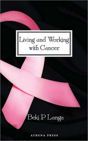 Living and Working with Cancer de Beki P. Langa