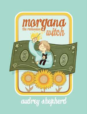 Morgana the Recession Witch de Audrey Shepherd