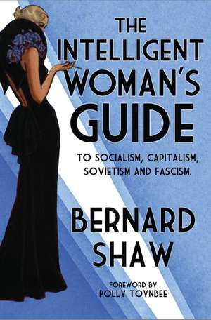 The Intelligent Woman's Guide de Bernard Shaw