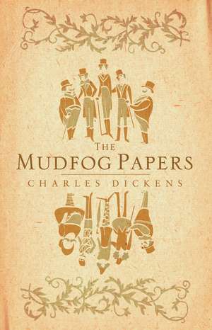 The Mudfog Papers: Annotated Edition de Charles Dickens