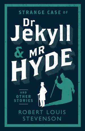 Strange Case of Dr Jekyll and Mr Hyde and Other Stories: Annotated Edition (Alma Classics Evergreens) de Robert Louis Stevenson