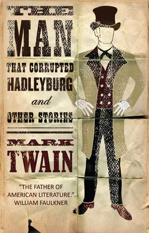 The Man That Corrupted Hadleyburg and Other Stories de Mark Twain