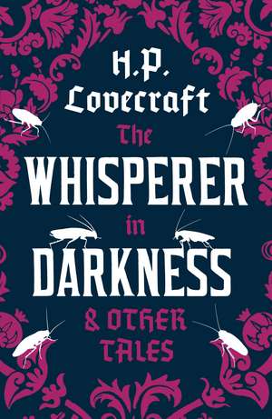 The Whisperer in Darkness and Other Tales: Annotated Edition de HP Lovecraft