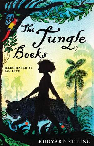 The Jungle Books: Illustrated by Ian Beck de Rudyard Kipling