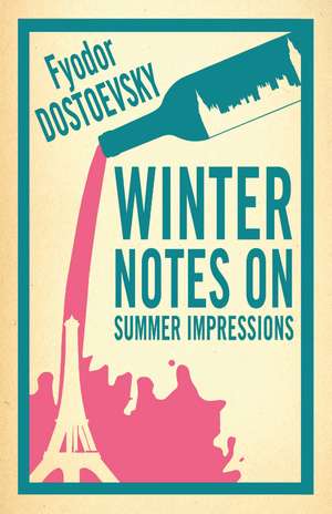 Winter Notes on Summer Impressions: New Translation de Fyodor Dostoevsky