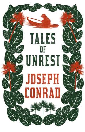 Tales of Unrest de Joseph Conrad