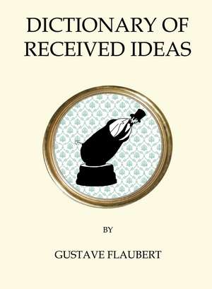 Dictionary of Received Ideas de Gustave Flaubert