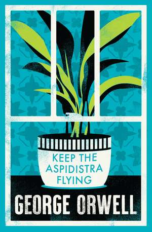 Keep the Aspidistra Flying: Annotated Edition (Alma Classics Evergreens) de George Orwell