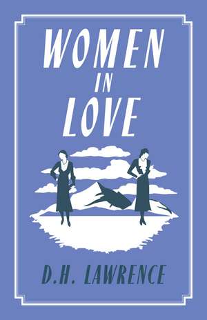 Women in Love: Annotated Edition (Alma Classics Evergreens) de D. H. Lawrence