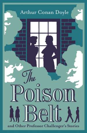 The Poison Belt and Other Professor Challenger's Stories: Annotated Edition de Arthur Conan Doyle