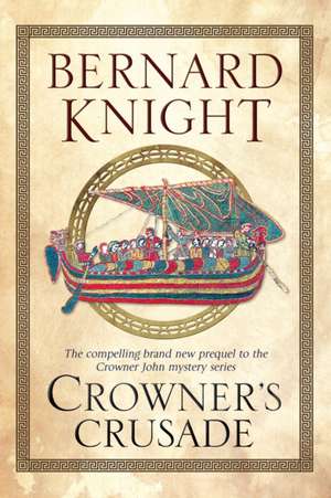 Crowner's Crusade de Bernard Knight