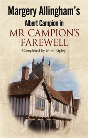 Mr. Campion's Farewell: A Harry Vicary Police Procedural de Mike Ripley