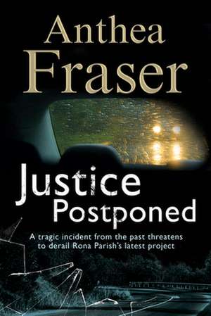 Justice Postponed de Anthea Fraser