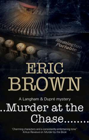 Murder at the Chase de Eric Brown