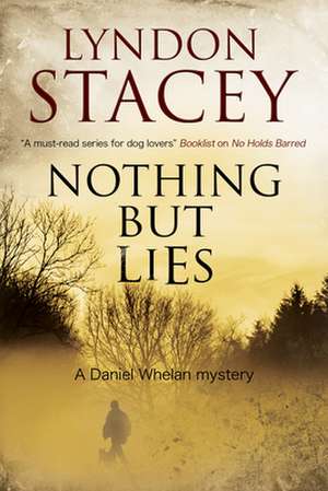 Nothing But Lies: A British Police Dog-Handler Mystery de Lyndon Stacey