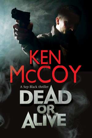 DEAD OR ALIVE de KEN MCCOY