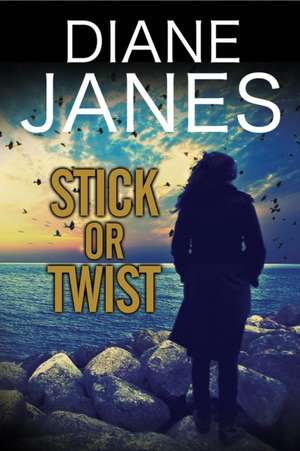 Stick or Twist de Diane Janes