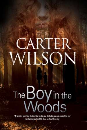 The Boy in the Woods de Carter Wilson