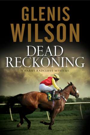 DEAD RECKONING de GLENIS WILSON