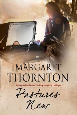 Pastures New de Margaret Thornton