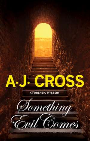 Something Evil Comes de A.J. Cross