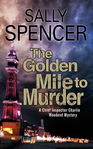 The Golden Mile to Murder de Sally Spencer