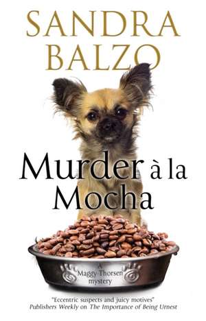 Murder A La Mocha de Sandra Balzo