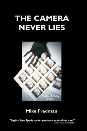 The Camera Never Lies de Mike Fredman