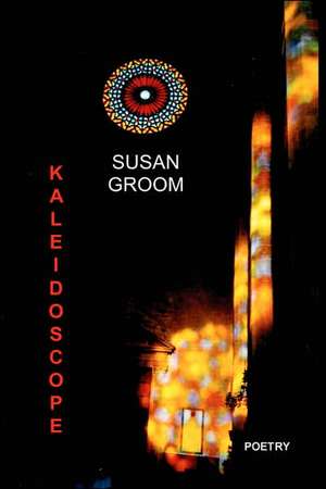 Kaleidoscope de Susan Groom