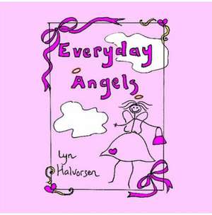 Everyday Angels de Lyn Halvorsen